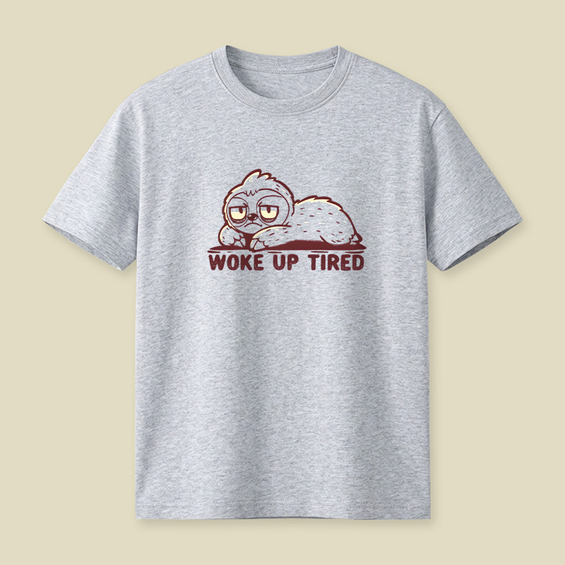 Woke Up Tired Sloth Playful T-Shirt