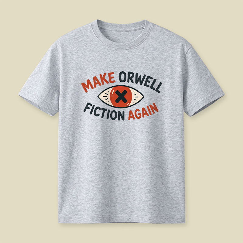 Make Orwell Fiction Again Playful T-Shirt