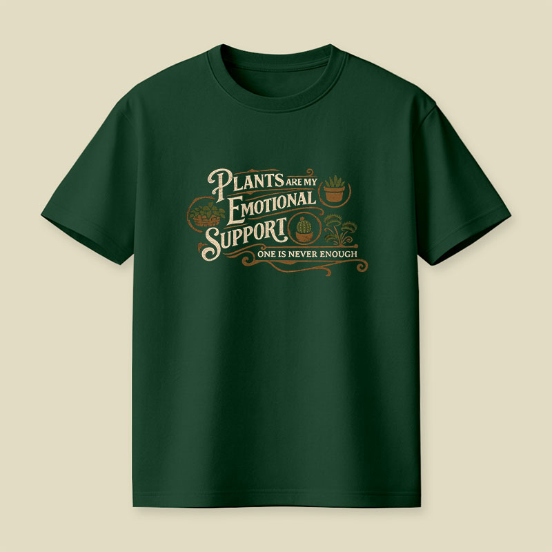 Plants Are My Emotional Support Playful T-Shirt