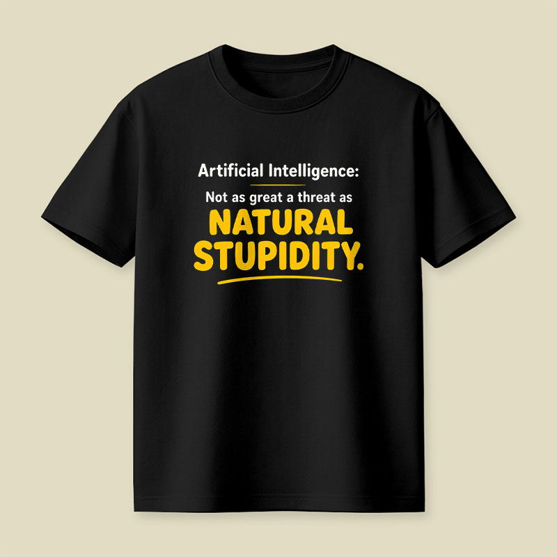 Natural Stupidity Playful T-Shirt