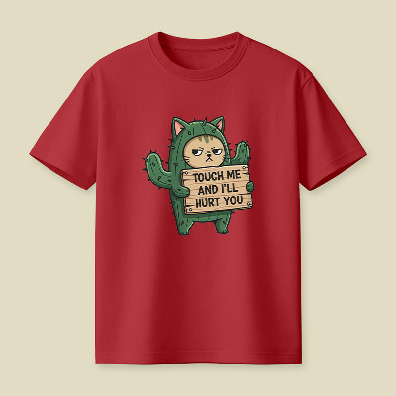 Touch Me and i'll Hurt You Playful T-Shirt