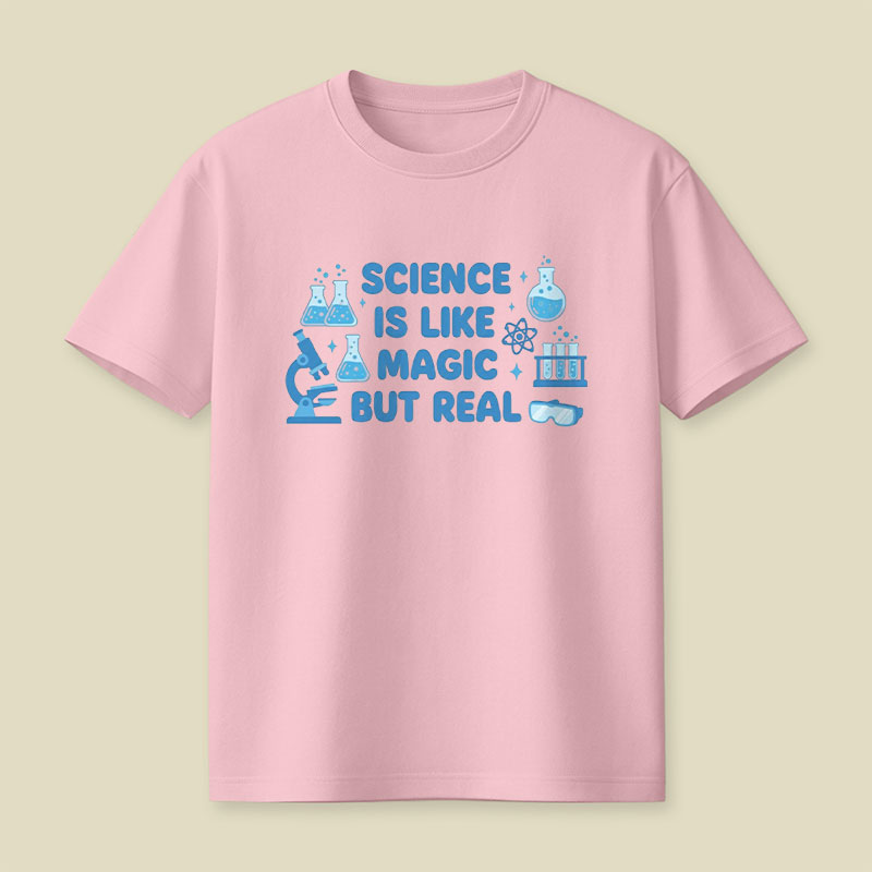 Science Is Like Magic But Real Playful T-Shirt