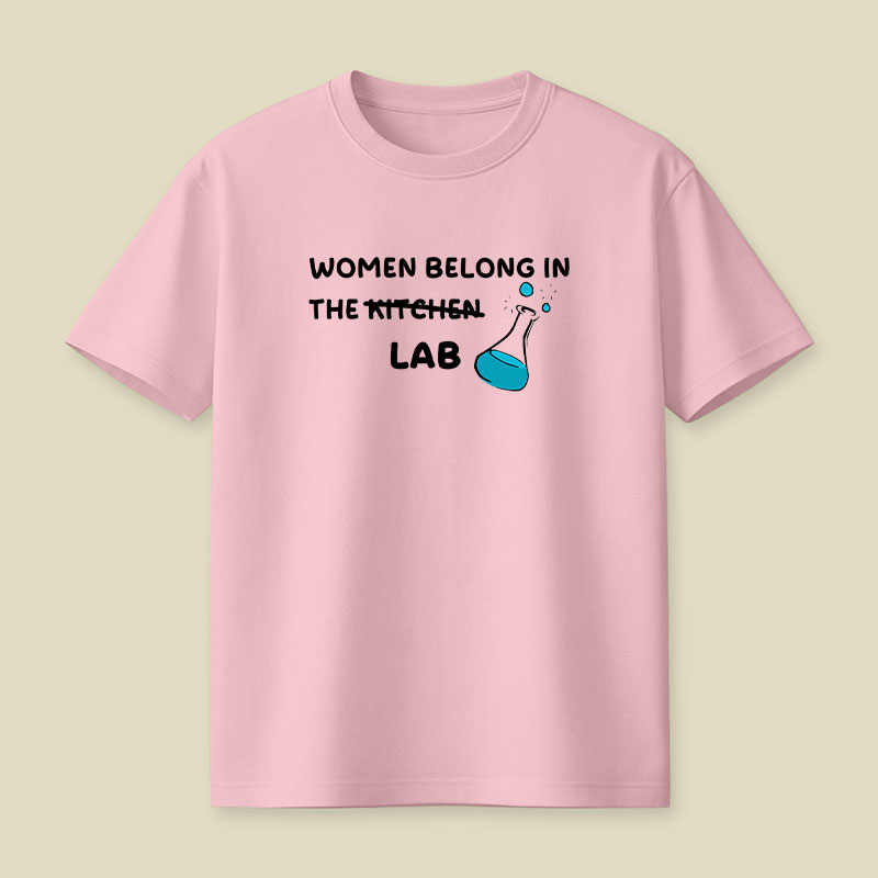 Women Belong in the Lab Playful T-Shirt