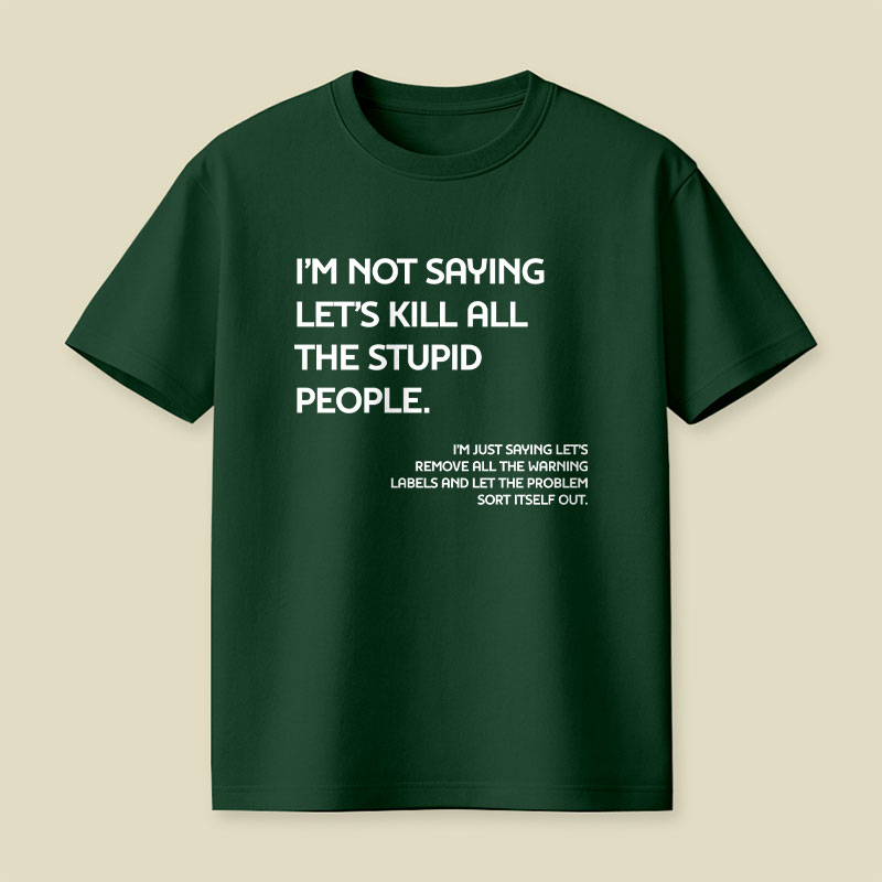 I'm Not Saying Playful T-Shirt