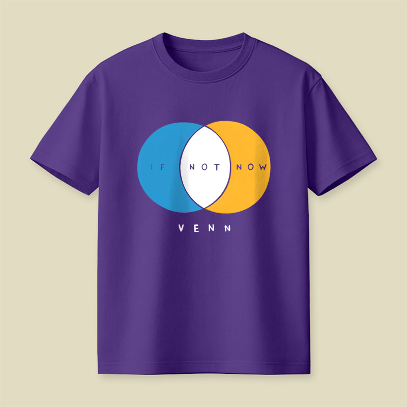 If Not Now Venn Playful T-Shirt
