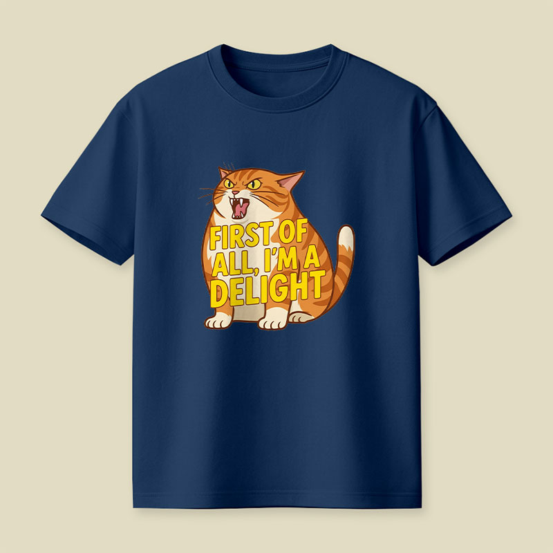 First Of All I'm A Delight Playful T-Shirt