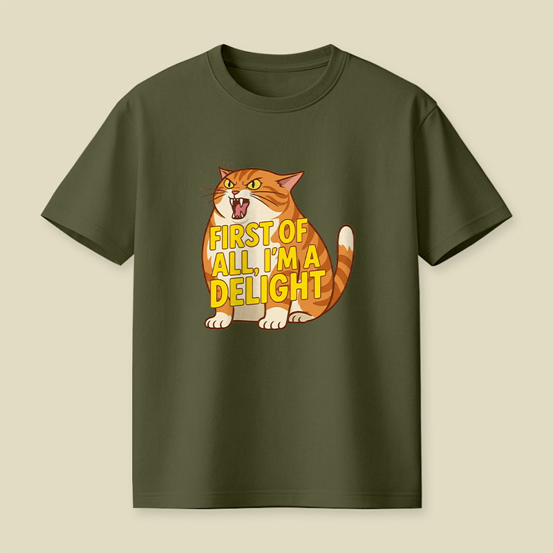 First Of All I'm A Delight Playful T-Shirt