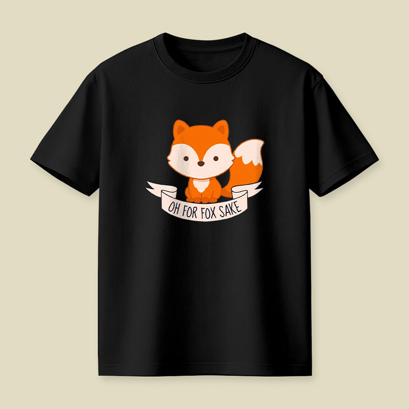 Oh For Fox Sake Playful T-Shirt