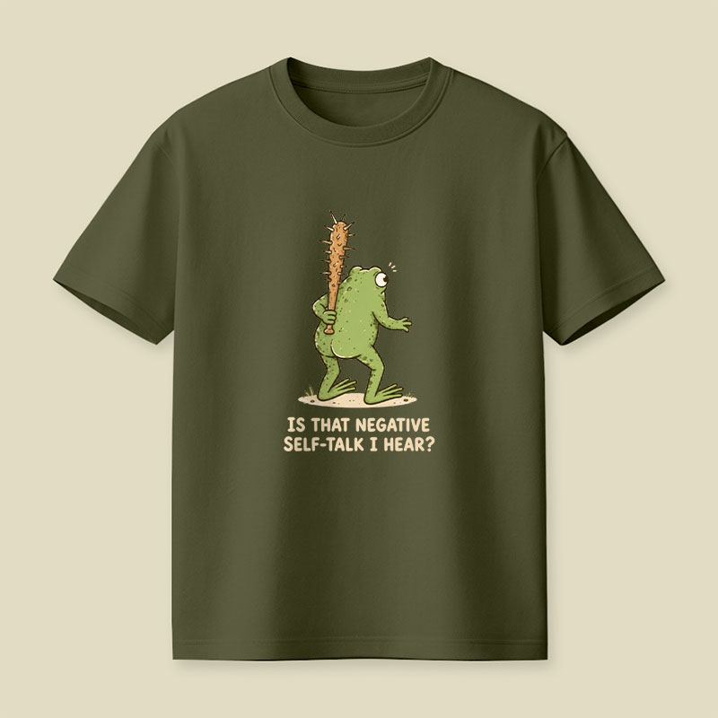 Is That Negative Self-Talk I Hear Playful T-Shirt