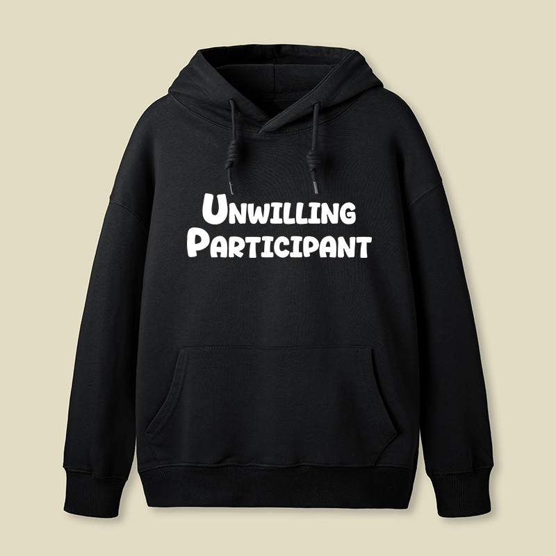 Unwilling Participant Geek Hoodie