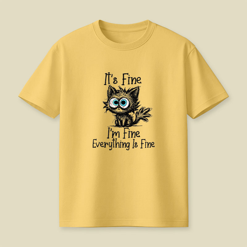 Its Fine Im Fine Everything Is Fine Playful T-Shirt