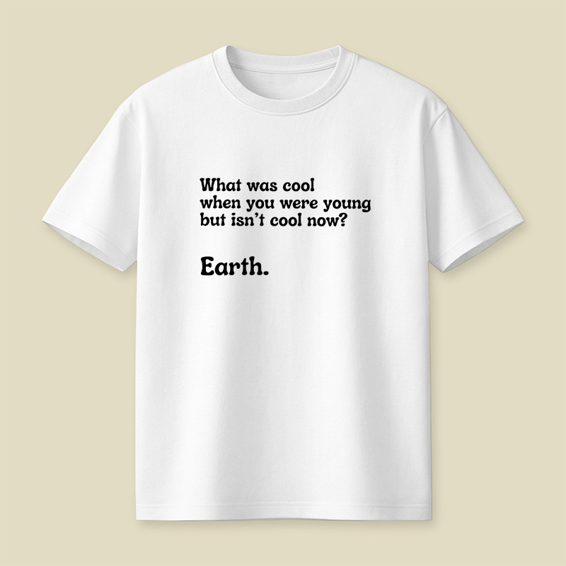 Earth Climate Joke Statement Playful T-Shirt