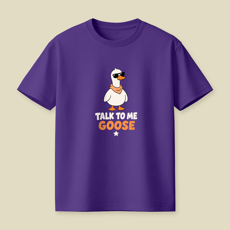 Talk To Me Goose Playful T-Shirt