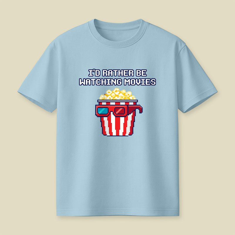 I'd Rather Be Watching Movies Playful T-Shirt