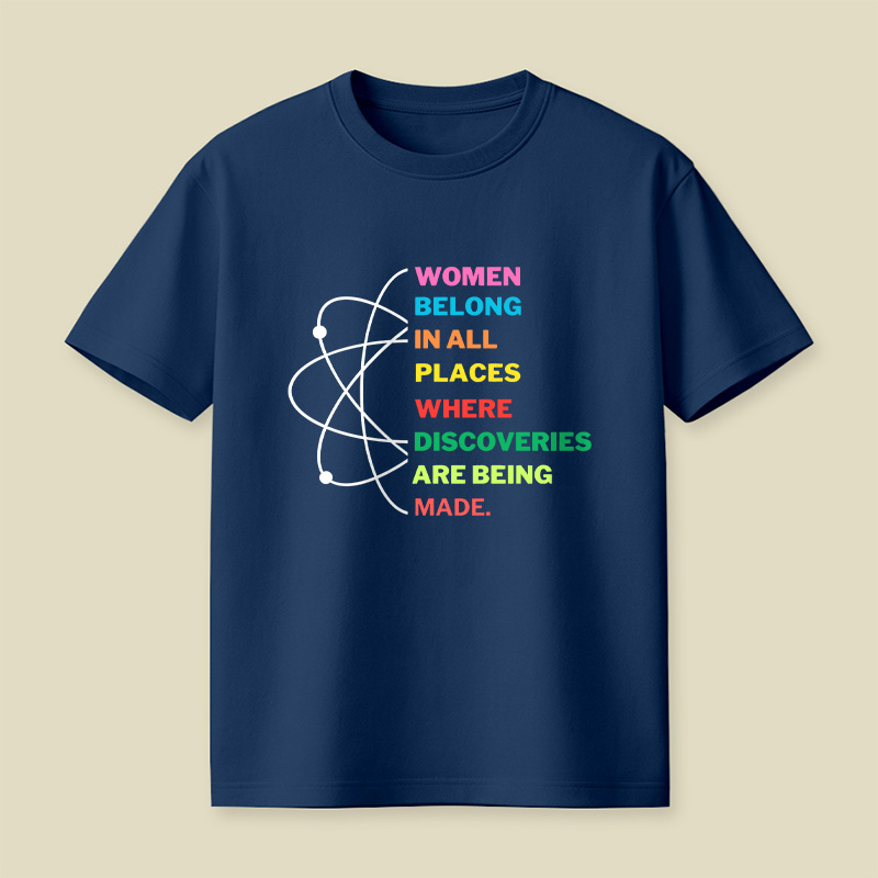 Women Belong In Science Feminist Empowerment Playful T-Shirt