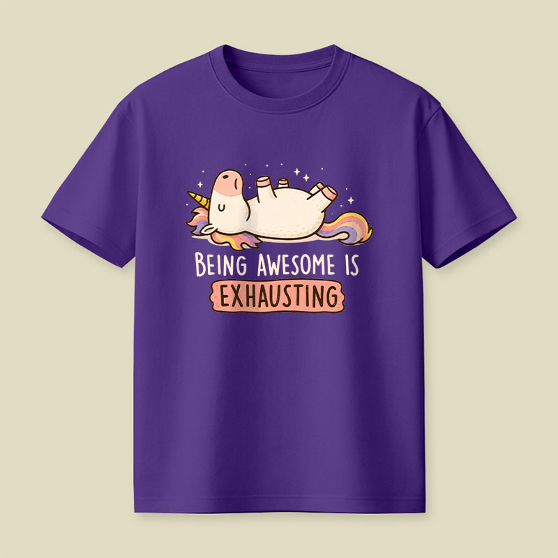 Being Awesome is Exhausting Playful T-Shirt