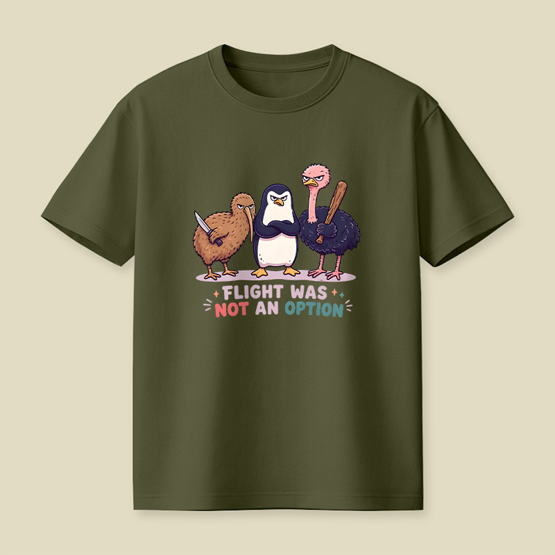 Flight Was Not An Option Playful T-Shirt