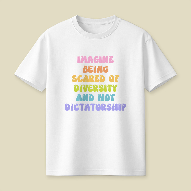 Imagine Being Scared Of Diversity Playful T-Shirt