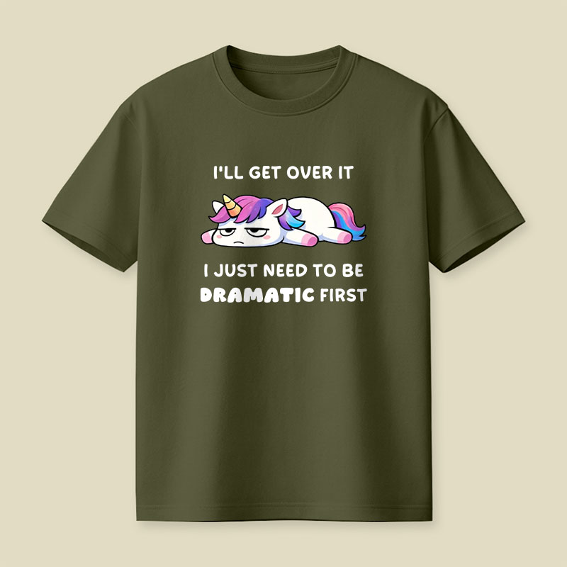 I Just Need To Be Dramatic Playful T-Shirt