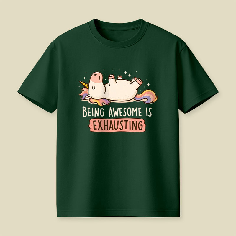 Being Awesome is Exhausting Playful T-Shirt
