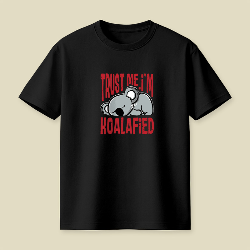 Trust Me I Am Koalafied Playful T-Shirt