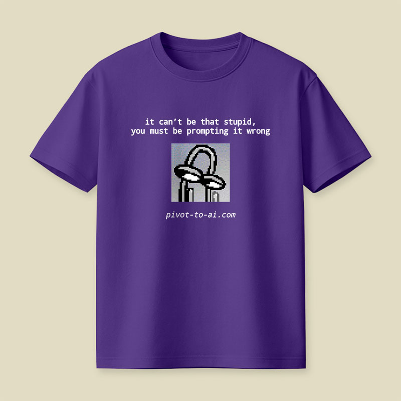 It Can't Be That Stupid Playful T-Shirt