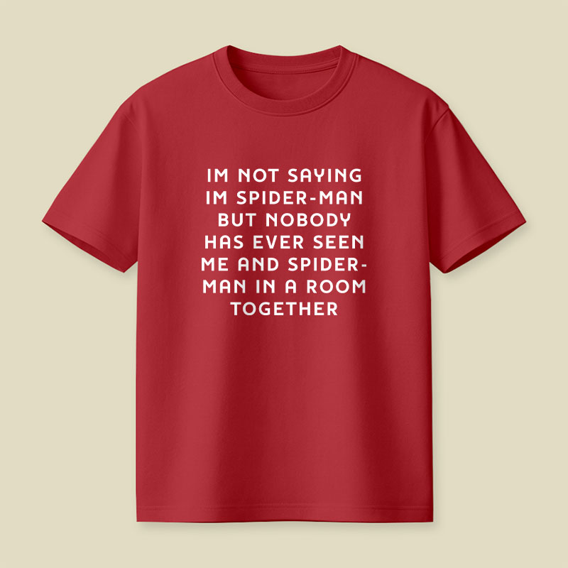 I Am Not Saying Playful T-Shirt