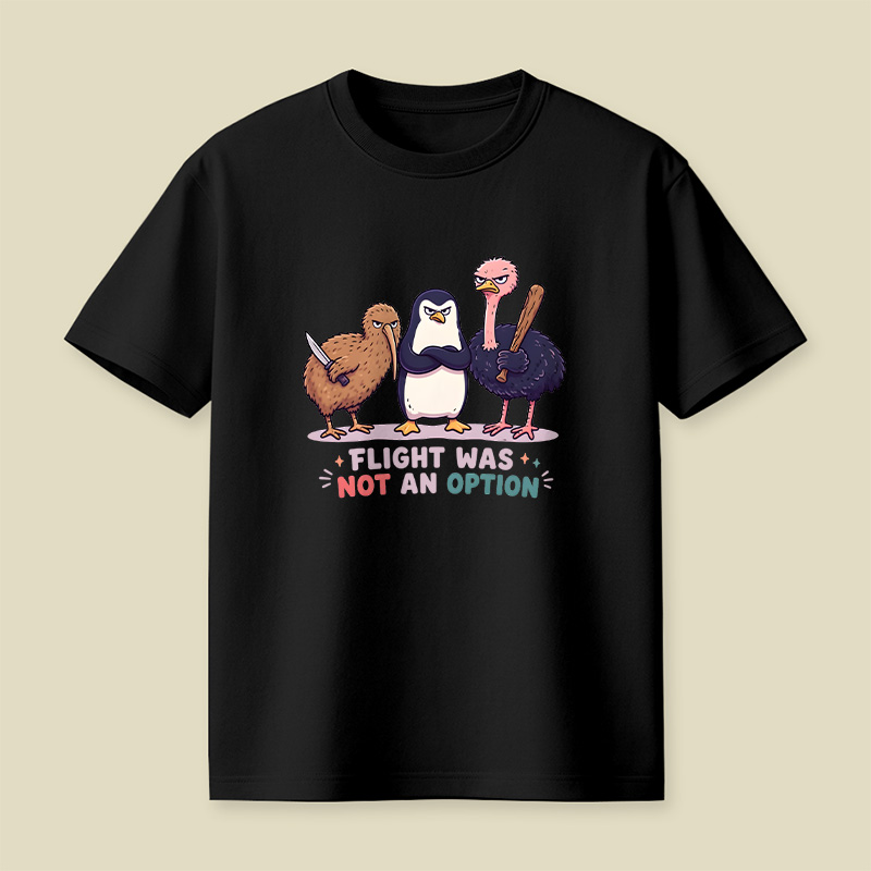 Flight Was Not An Option Playful T-Shirt
