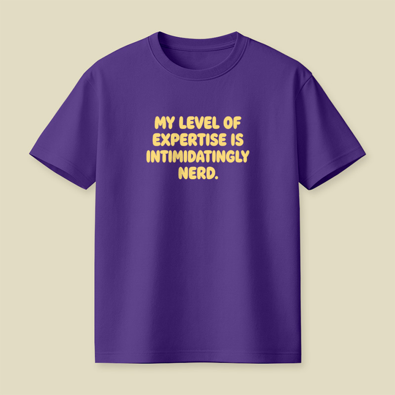 My Level Of Expertise Is Intimidatingly Nerd Playful T-Shirt