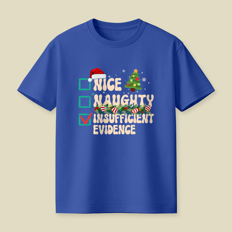 Naughty Nice Insufficient Evidence Playful T-Shirt