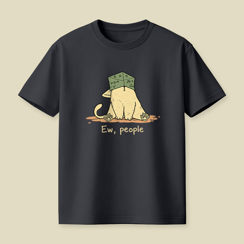Ew People Anti-Social Cat Playful T-Shirt