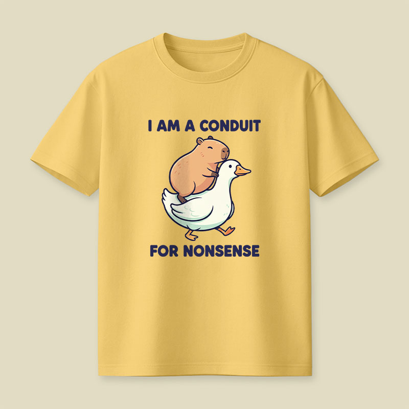 I Am A Conduit For Nonsense Playful T-Shirt