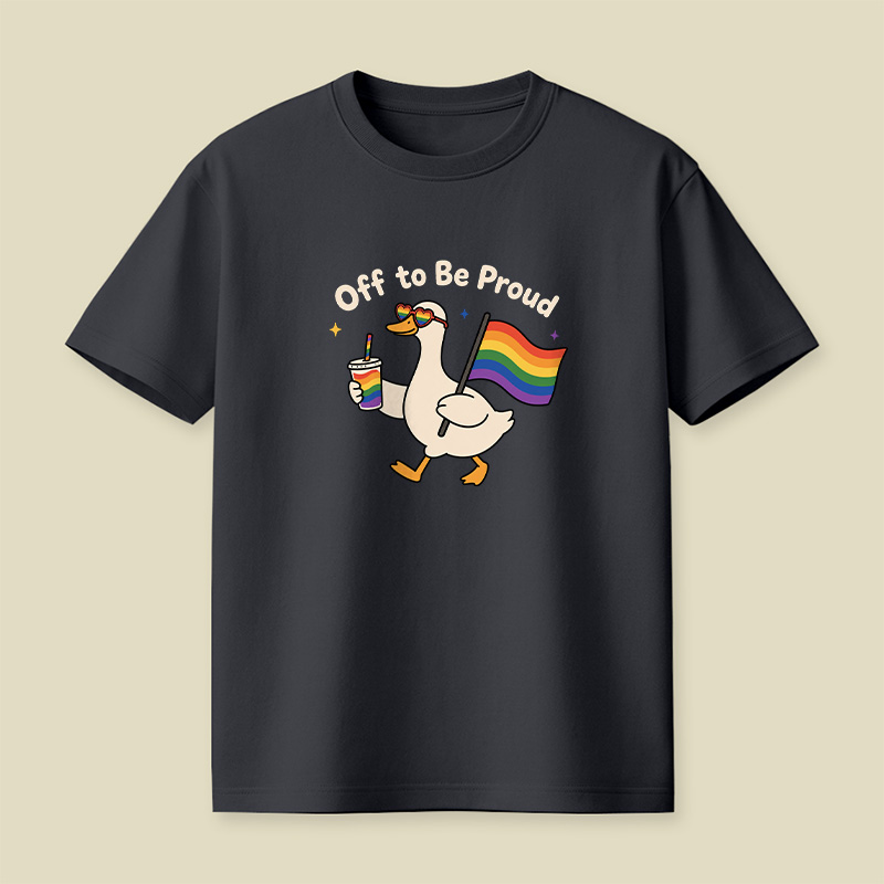 Off To Be Proud Goose Playful T-Shirt