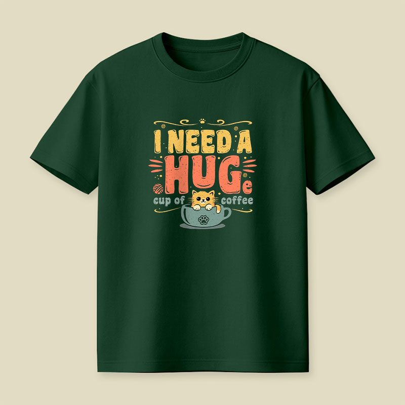 I Need A HUGe Coup Of Coffee Playful T-Shirt