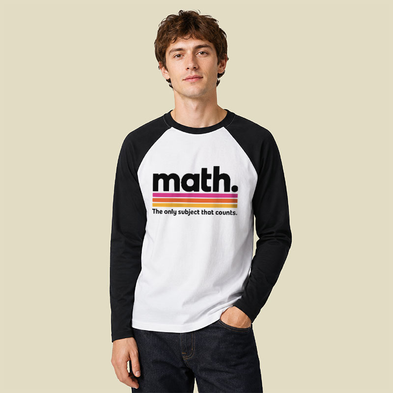 The Only Subject That Counts Math Raglan Long-Sleeve Tee