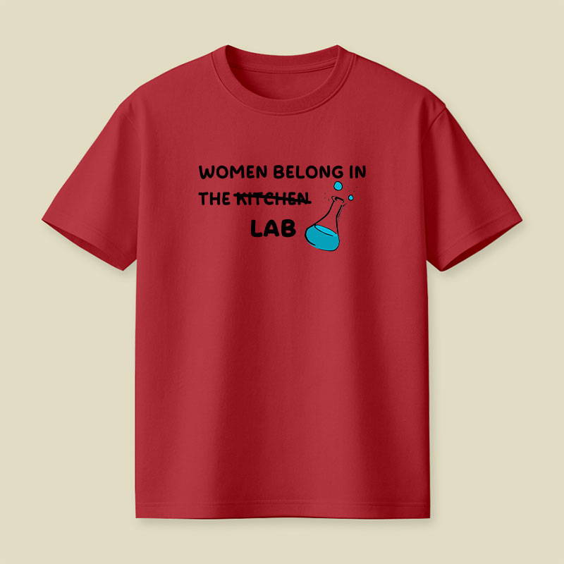 Women Belong in the Lab Playful T-Shirt