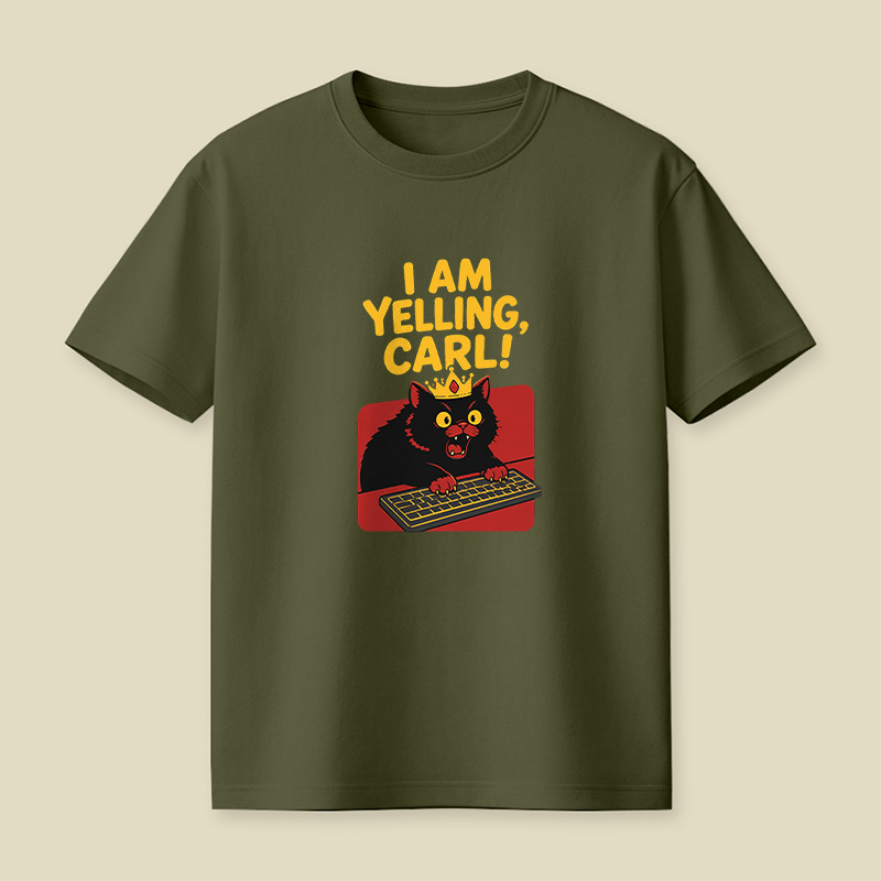 I Am Yelling Carl Angry Cat Playful T-Shirt