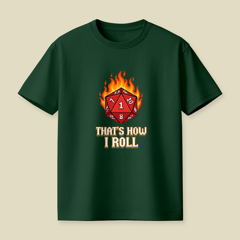 Nat 1 Fire Dice That Is How I Roll Playful T-Shirt