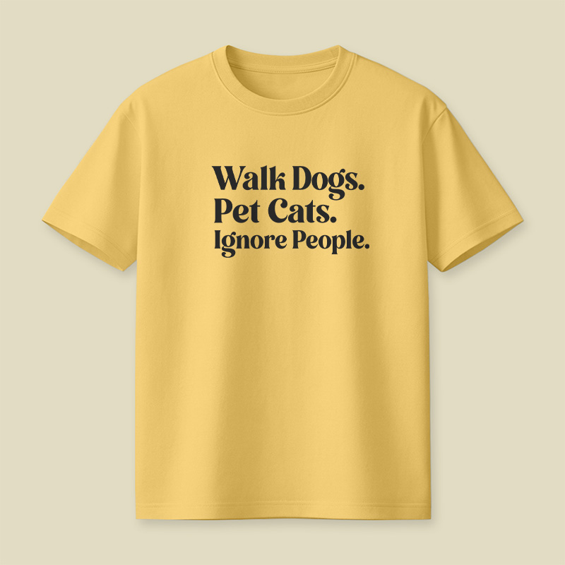 Walk Dogs Pet Cats Ignore People Introvert Pet Playful T-Shirt