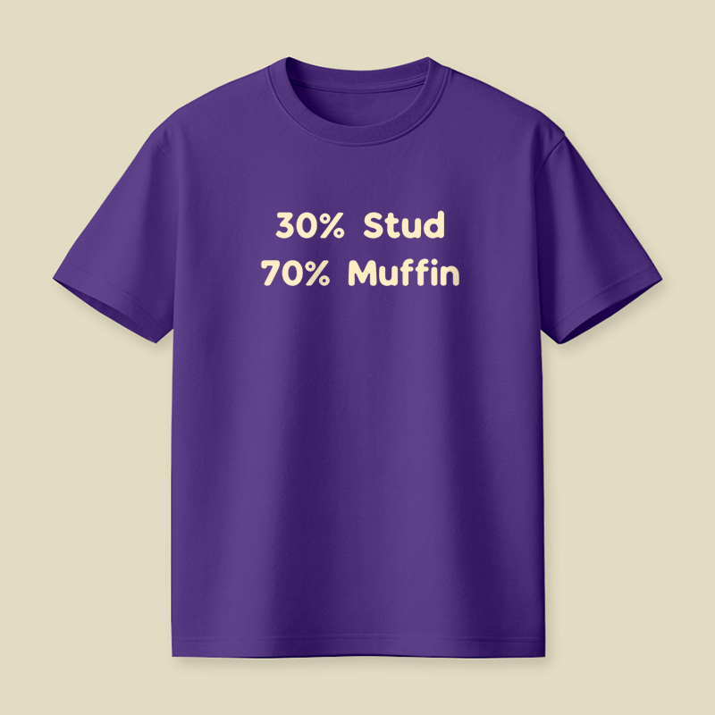 30% Stud 70% Muffin Playful T-Shirt