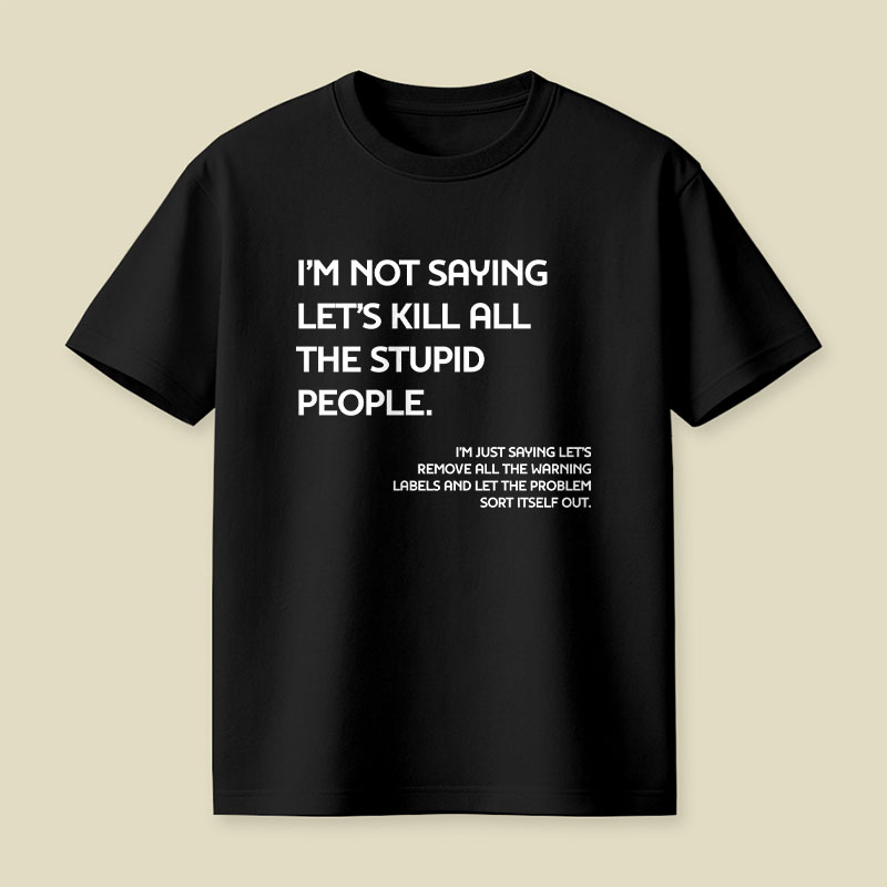 I'm Not Saying Playful T-Shirt