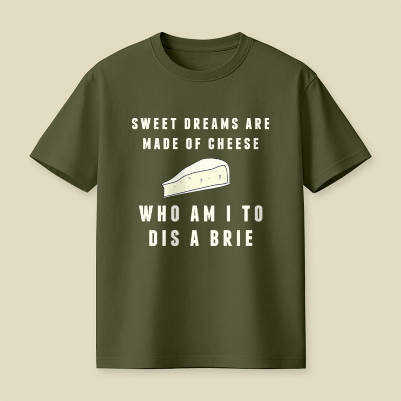 Sweet Dreams Are Made of Cheese Playful T-Shirt