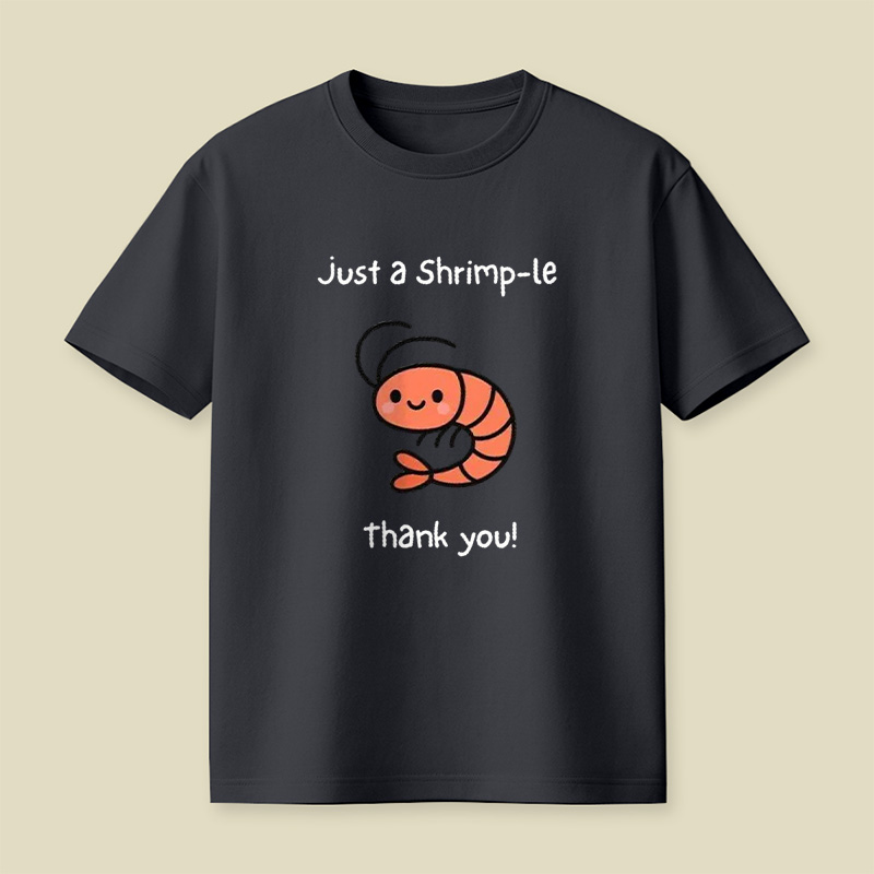 Just A Shrimp-Le Thank You Cute Shrimp Playful T-Shirt