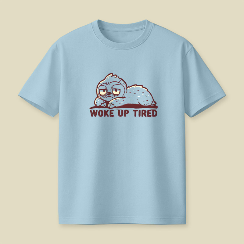 Woke Up Tired Sloth Playful T-Shirt