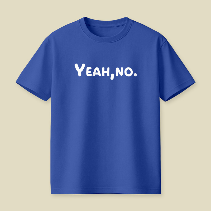 Yeah No Funny Sarcastic Playful T-Shirt