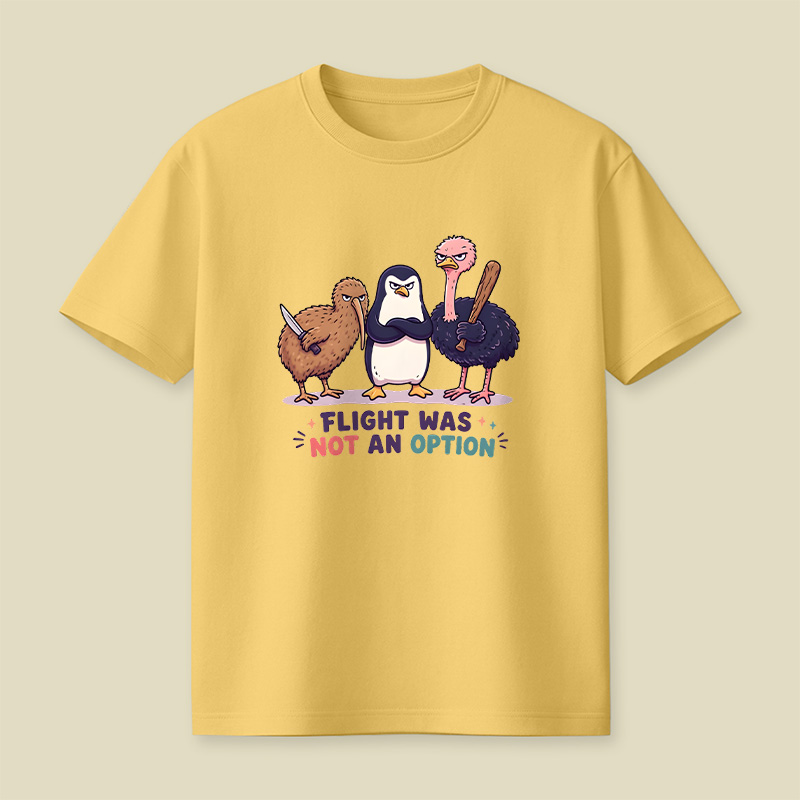 Flight Was Not An Option Playful T-Shirt