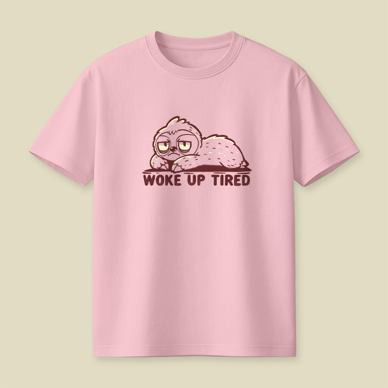 Woke Up Tired Sloth Playful T-Shirt