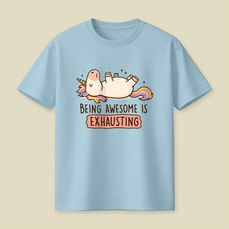 Being Awesome is Exhausting Playful T-Shirt