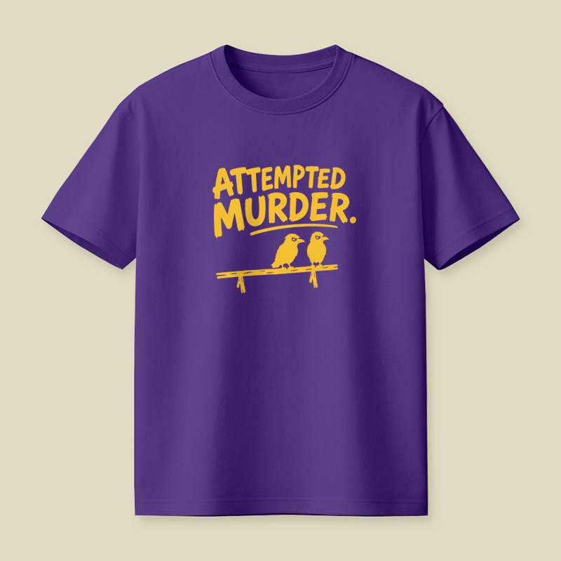 Attempted Murder Bird Pun Playful T-Shirt
