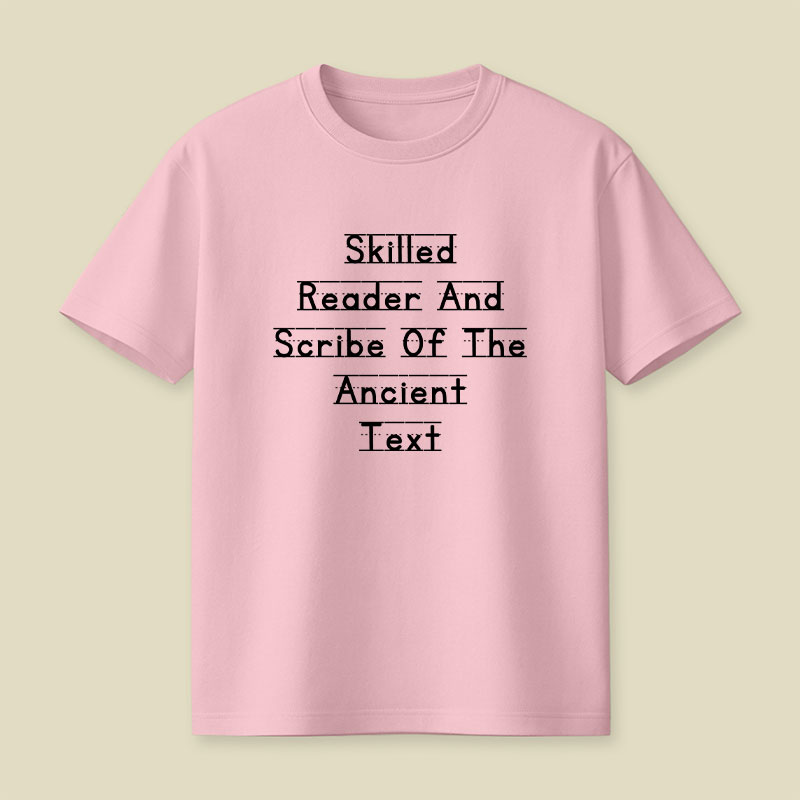 Skilled Reader And Scribe Of The Ancient Text Playful T-Shirt